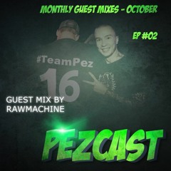 The Pezcast Ep #002 Guestmix By Raw Machine