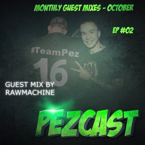 The Pezcast Ep #002 Guestmix By Raw Machine