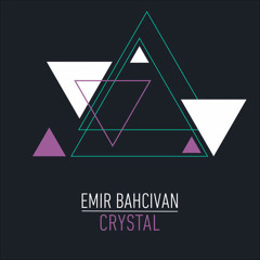 Emir Bahcivan - Crystal (Original Mix)