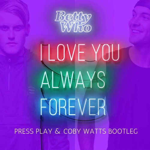 I Love You Always (Press Play & Coby Watts Bootleg)