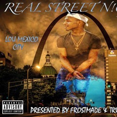 Lou Mexico - Real Street N!gga