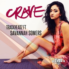 Trackheadz feat. Savannah Somers - Crave (Soulcool Remix)