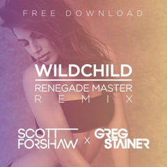 Wildchild - Renegade Master (Scott Forshaw & Greg Stainer Remix) [FREE DOWNLOAD]