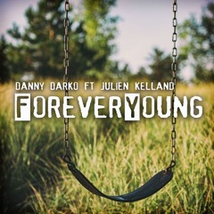 Forever Young - Danny Darko ft Julien Kelland