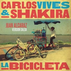 Carlos Vives & Shakira - La Bicicleta (Juan Alcaraz Version Salsaton)