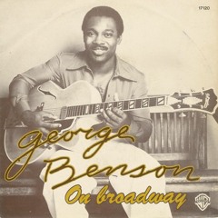 Related tracks: George Benson - on broadway (mikeandtess edit 4 mix)