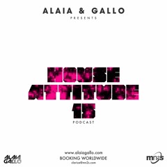 Alaia & Gallo #houseattitude PodCast 15