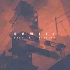UMWELT - DAYS OF DISSENT (Snippets)