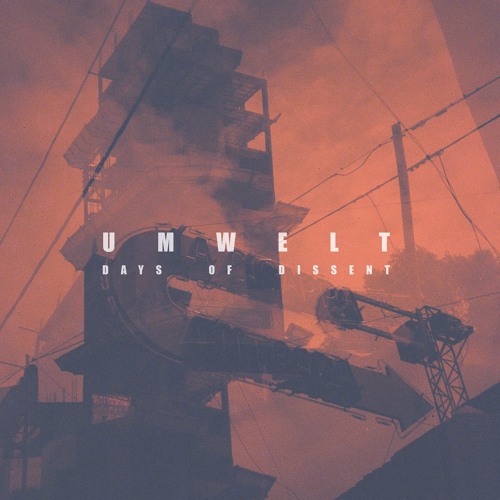 UMWELT - DAYS OF DISSENT (Snippets)