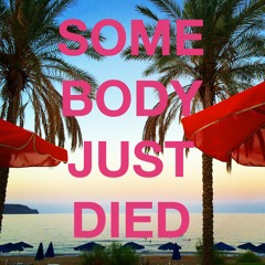 Somebody Just Died