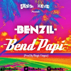 BenZil - Bend Papi [Prod.by Magic Fingaz]