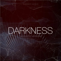 Bonds of Carbon - Darkness (Acoustic version)