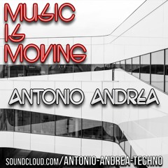 Antonio Andrea - Music is Moving (BUY = FREE DOWNLOAD)
