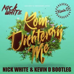 Jan Smit & Broederliefde - Kom Dichterbij Me (Kevin D & Nick White Bootleg) BUY = FREE DOWNLOAD!