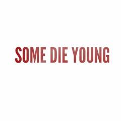 Some Die Young (Remix)