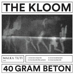 PREMIERE: The Kloom - 40 Gram Beton (Khidja Remix) [Malka Tuti]