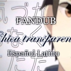 Chica transparente [Fandub Español Latino]