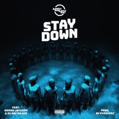 Stay Down ft. Damar Jackson & Sy Ari Da Kid (Prod. by Pyrex Pot)