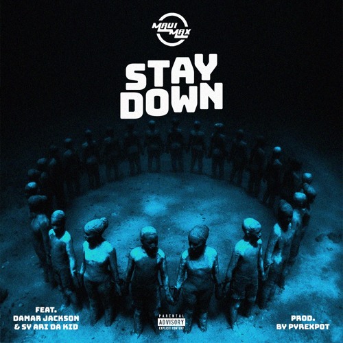 Stay Down ft. Damar Jackson & Sy Ari Da Kid (Prod. by Pyrex Pot)