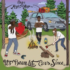 Dope Music Village - It's Been Lit Ever Since