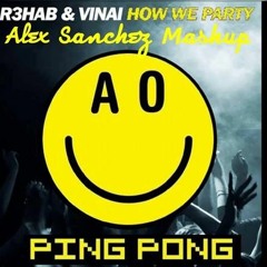 How We Party Vs Ping Pong Vs Eat Sleep Rave Repeat (Alex Sanchez Mashup)