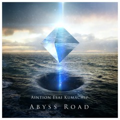 Aintion & ESAI & Kumachip - Abyss Road