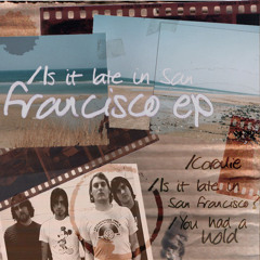 Is It Late In San Francisco?