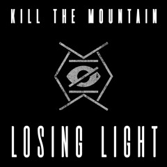 Losing Light - Kill The Mountain