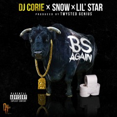 DJ Corie_BS Again Ft. Lil Star & Snow_DIRTY