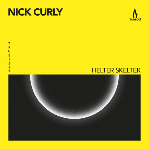 Nick Curly - Helter Skelter - Truesoul - TRUE1287