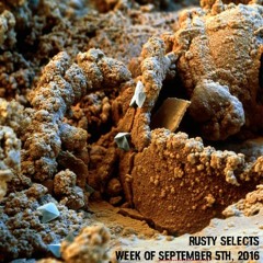 Rusty Selects - Week of September 5th, 2016