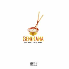 Benihana ft. WES Pheonix