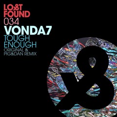 LF034 VONDA7 - Tough Enough - Pig&Dan Remix