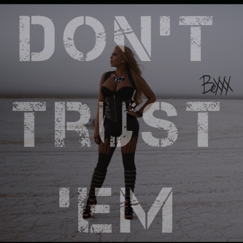 Dont Trust 'Em