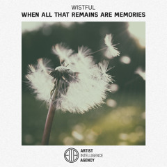 Wistful - When All That Remains Are Memories