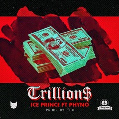 Trillions ft Phyno (Prod. by TUC)