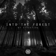 Effective - Into The Forest