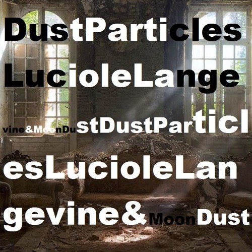 Dust Particles - Luciole Langevine & Moon Dust