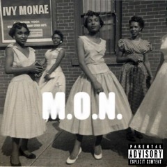 M.O.N. (dirty) - @IVYMONAE