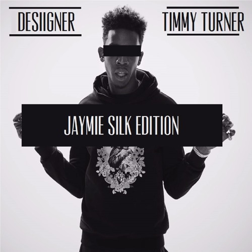Desiigner - Timmy Turner (Jaymie Silk Edition)