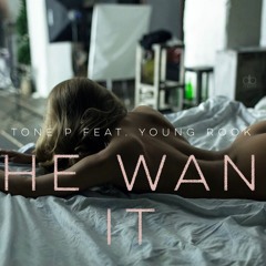 She Want It Feat Young Rook