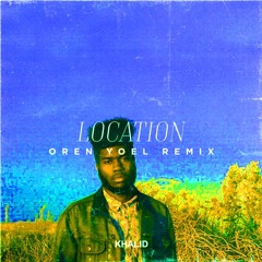KHALID  "Location" (OREN YOEL Remix)