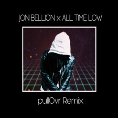 All Time Low (pullOvr Remix)