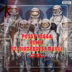 " Pussy Nigga " Remix