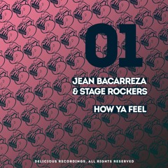 [FREE DOWNLOAD] Jean Bacarreza & Stage Rockers - How Ya' Feel (Original Mix)