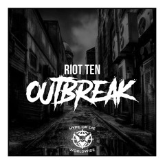 Riot Ten - Outbreak [FREE DOWNLOAD]