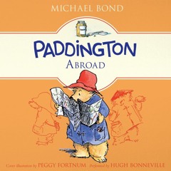 PADDINGTON ABROAD by Michael Bond