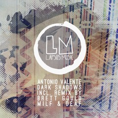Antonio Valente 'Dark Shadows' Brett Gould Remix - Lapsus Music