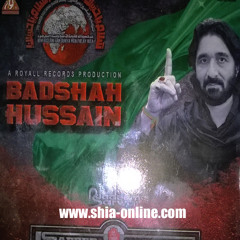 Badshah Hussain A.S Nadeem Sarwar 2017 Mp3 Download