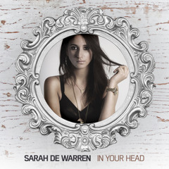 Sarah de Warren - In Your Head